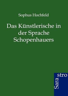 Das Kunstlerische in Der Sprache Schopenhauers (Paperback)