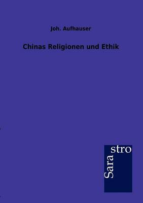 Chinas Religionen Und Ethik (Paperback)