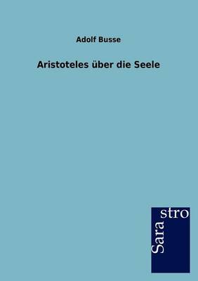 Aristoteles Ber Die Seele (Paperback)