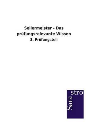 Seilermeister - Das Prufungsrelevante Wissen (Paperback)