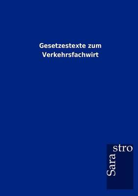 Gesetzestexte Zum Verkehrsfachwirt (Paperback)