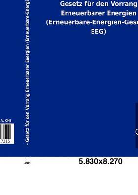 Gesetz Fur Den Vorrang Erneuerbarer Energien (Erneuerbare-Energien-Gesetz - Eeg) (Paperback)