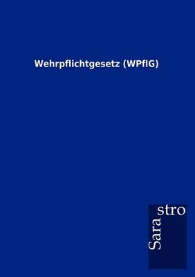 Wehrpflichtgesetz (Wpflg) (Paperback)