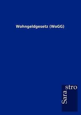 Wohngeldgesetz (Wogg) (Paperback)