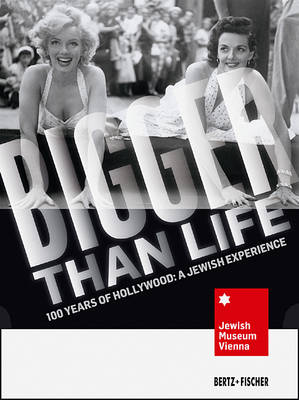 Bigger Than Life: 100 Years of Hollywood - A Jewish Experience (Hardback)
