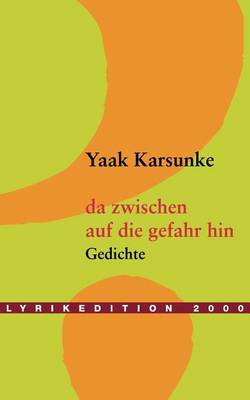 Da Zwischen / Auf Die Gefahr Hin (Paperback)