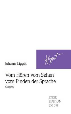 Vom Horen Vom Sehen Vom Finden Der Sprache - Lyrikedition 2000 (Paperback)