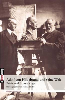 Adolf Von Hildebrand Und Seine Welt (Paperback)