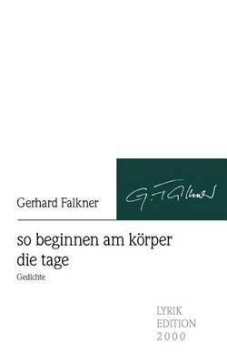 So Beginnen Am K Rper Die Tage (Paperback)