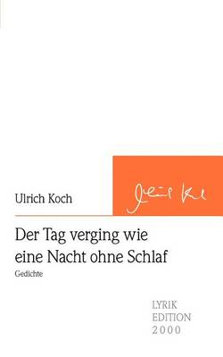 Der Tag Verging Wie Eine Nacht Ohne Schlaf (Paperback)