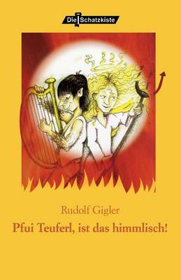 Pfui Teuferl, Ist Das Himmlisch! (Paperback)