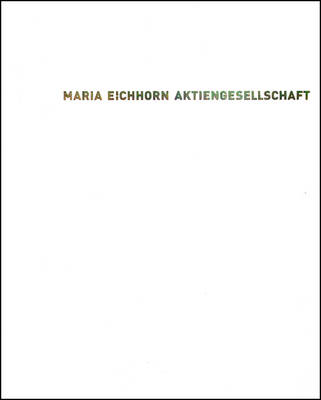 Maria Eichhorn: Aktiengesellschaft (Paperback)