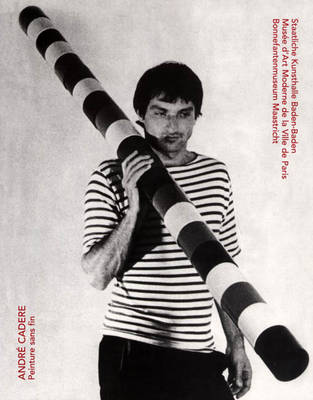 Andre Cadere: Peinture Sans Fin (Paperback)
