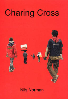 Charing Cross: Nils Norman (Hardback)