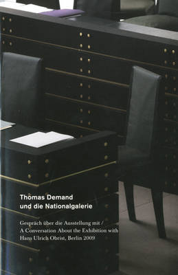 Thomas Demand and the Nationalgalerie: A Conversation About the Exhibition with Hans Ulrich Obrist (Paperback)