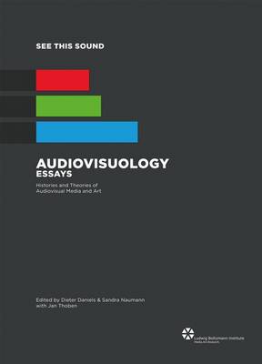 See This Sound: Audiovisuology Essays: Histories and Theories of Audiovisual Media and Art (Paperback)