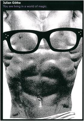 Julian Gothe: You are Living in a World of Magic (Paperback)