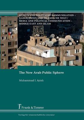 The New Arab Public Sphere (Paperback)