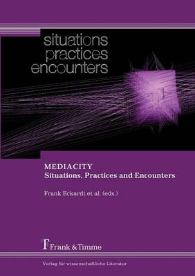 MEDIACITY. Situations, Practices and Encounters (Paperback)