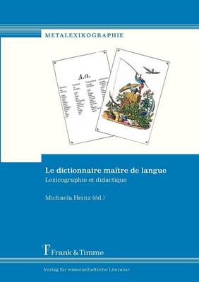 Le Dictionnaire Ma Tre de Langue. Lexicographie Et Didactique (Paperback)