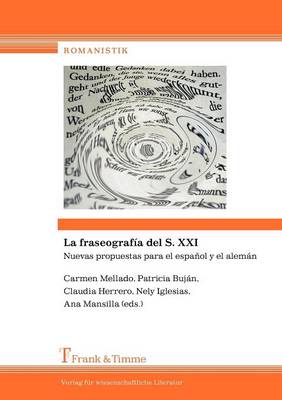 La Fraseograf a del S. XXI. Nuevas Propuestas Para El Espa Ol y El Alem N (Paperback)