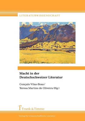 Macht in Der Deutschschweizer Literatur (Paperback)