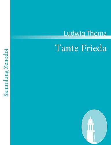 Tante Frieda. Neue Lausbubengeschichten: Aus meiner Jugendzeit (Paperback)