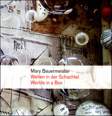 Mary Bauermeister: Worlds in a Box (Hardback)