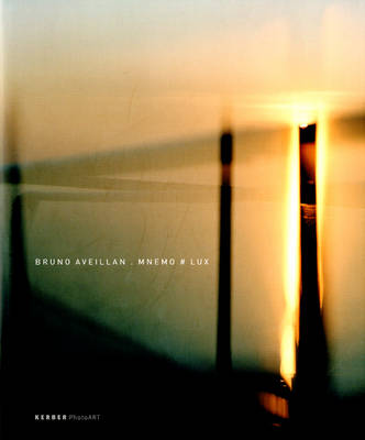 Bruno Aveillan: Mnemo # Lux (Hardback)