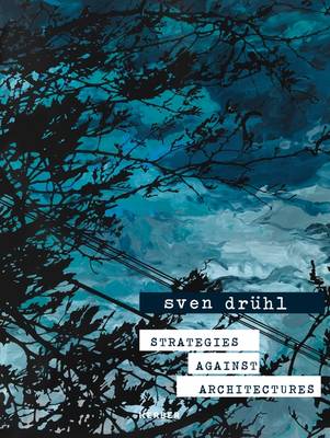 Sven Druhl: Strategies Against Architectures (Hardback)