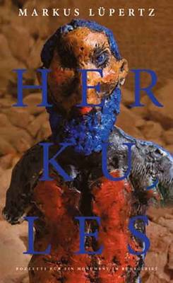Markus Lupertz: Hercules - Bozzetti for a Monument in the Ruhr Region (Hardback)