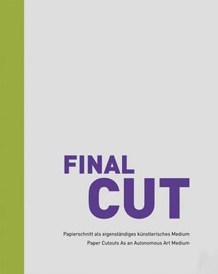 Final Cut: Cutouts as an Autonomous Art Medium (Hardback)
