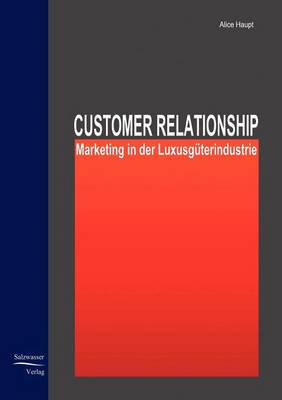 Customer Relationship Marketing in Der Luxusguterindustrie (Paperback)