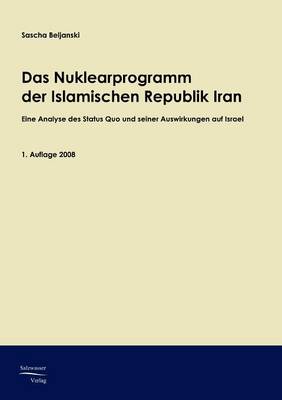 Das Nuklearprogramm Der Republik Iran (Paperback)
