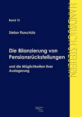 Die Bilanzierung Von Pensionsr ckstellungen (Paperback)