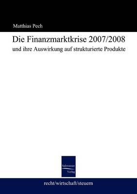 Die Finanzmarktkrise 2008 Und Ihre Auswirkung Auf Strukturierte Produkte (Paperback)