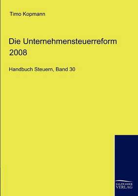 Die Unternehmensteuerreform 2008 (Paperback)