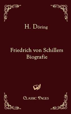 Friedrich Von Schillers Biografie (Paperback)