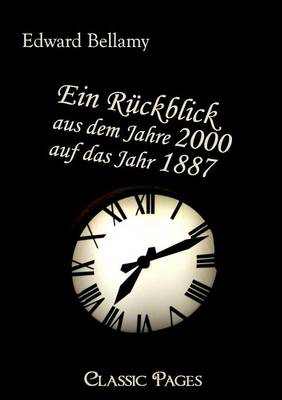 Ein Ruckblick Aus Dem Jahre 2000 Auf Das Jahr 1887 (Paperback)