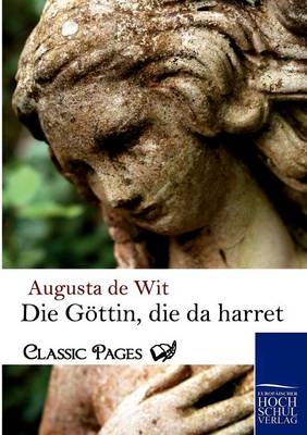 Die Gottin, Die Da Harret (Paperback)