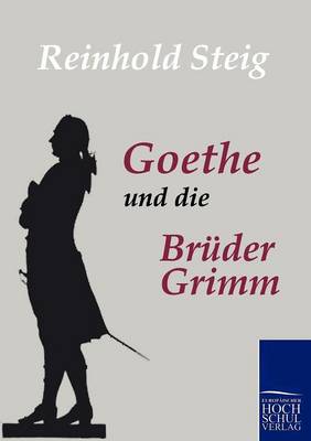 Goethe Und Die Br der Grimm (Paperback)