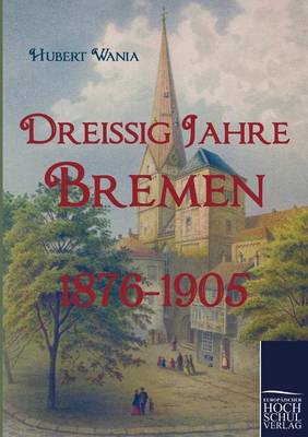 Dreissig Jahre Bremen (Paperback)
