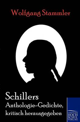 Schillers Anthologie-Gedichte, Kritisch Herausgegeben (Paperback)