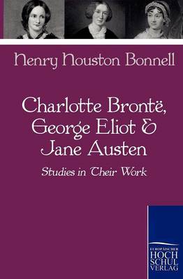 Charlotte Bronte, George Eliot & Jane Austen (Paperback)
