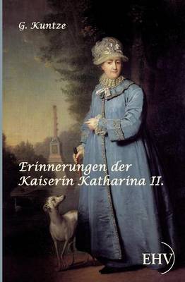 Erinnerungen Der Kaiserin Katharina II. (Paperback)