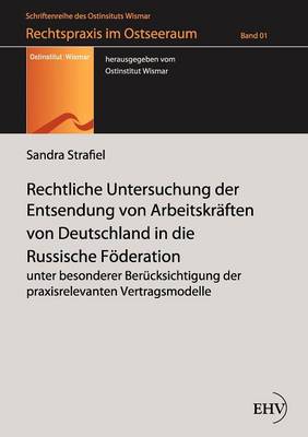 Rechtliche Untersuchung Der Entsendung Von Arbeitskr ften Von Deutschland in Die Russische F deration (Paperback)
