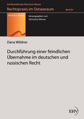 Durchf Hrung Einer Feindlichen Bernahme Im Deutschen Und Russischen Recht (Paperback)