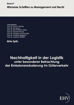 Nachhaltigkeit in Der Logistik Unter Besonderer Betrachtung Der Emissionsreduzierung Im G Terverkehr (Paperback)