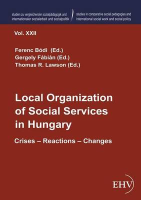 Local Organization of Social Services in Hungary (Paperback)