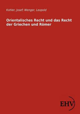 Orientalisches Recht Und Das Recht Der Griechen Und R mer (Paperback)